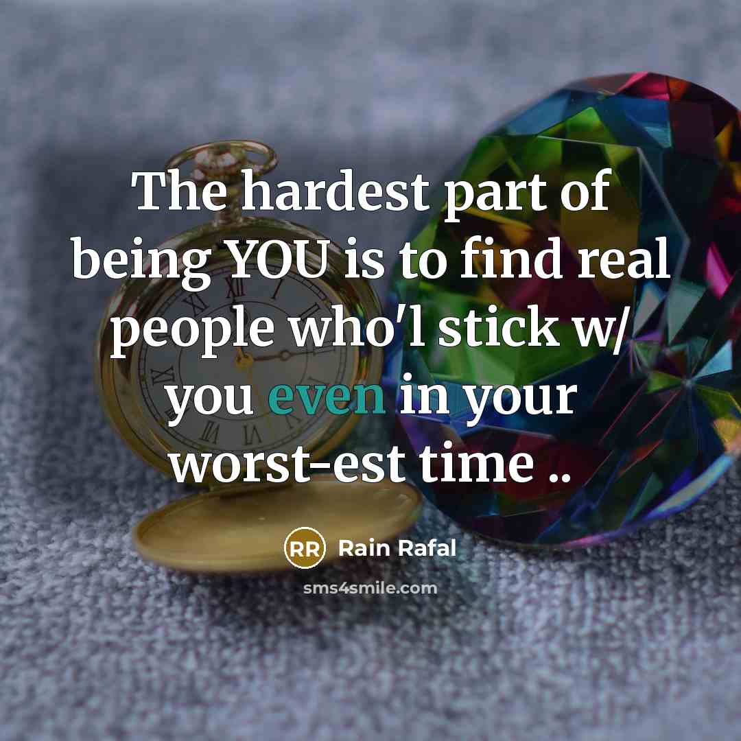 “The hardest part of being YOU is to find real…” quote by Rain Rafal