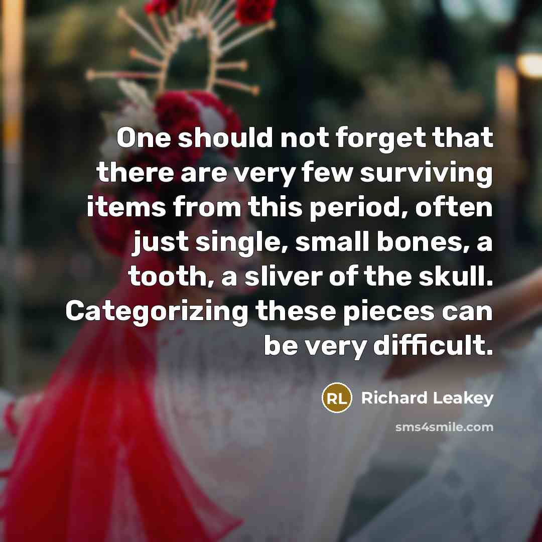 “One should not forget that there are very few surviving…” quote by Richard Leakey