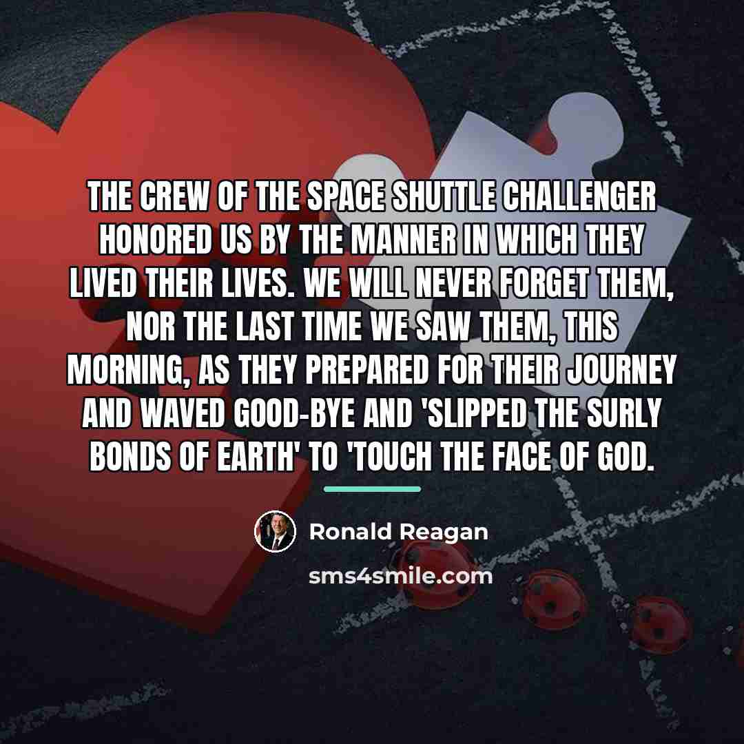 “The crew of the space shuttle Challenger honored us by…” quote by Ronald Reagan