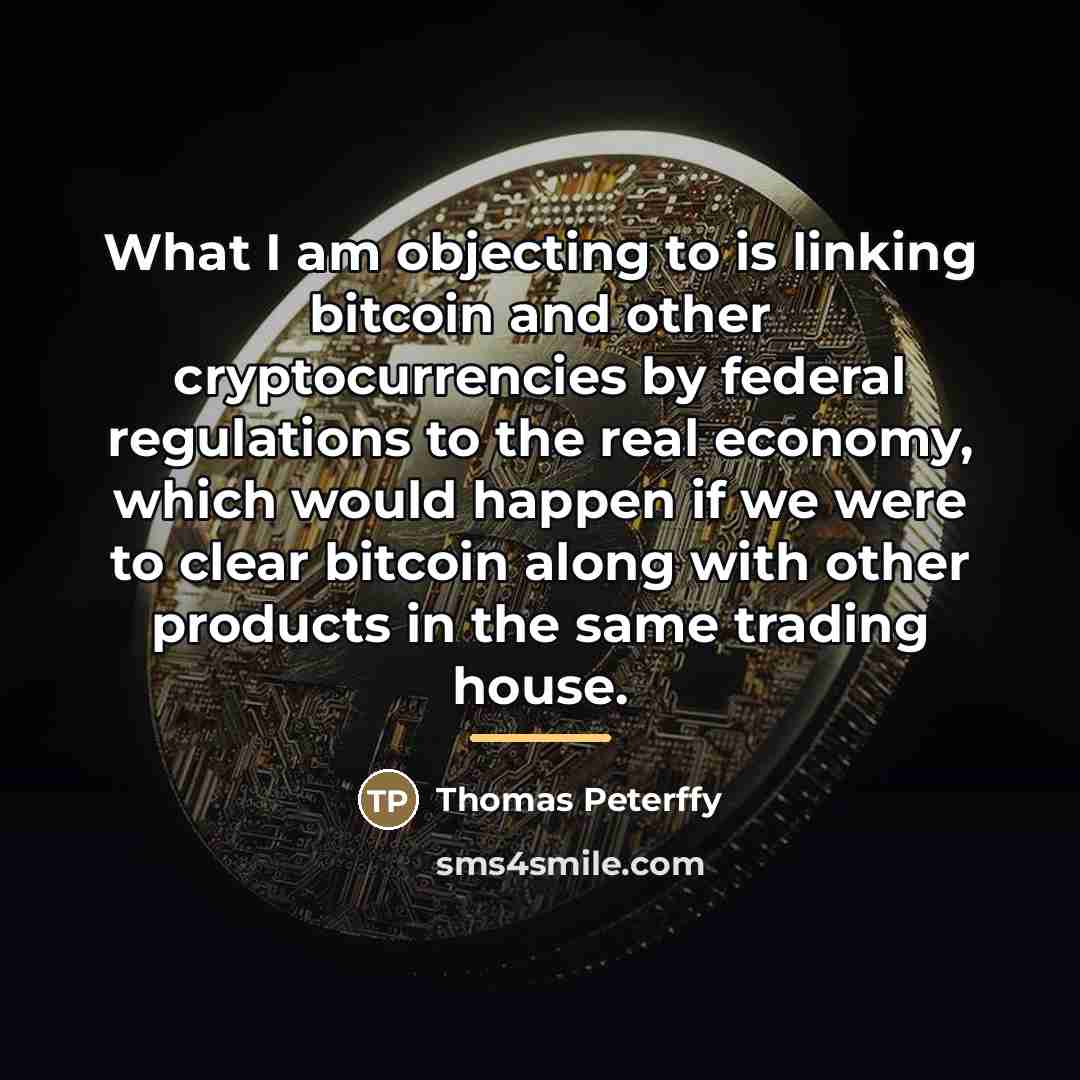 “What I am objecting to is linking bitcoin and other…” quote by Thomas Peterffy