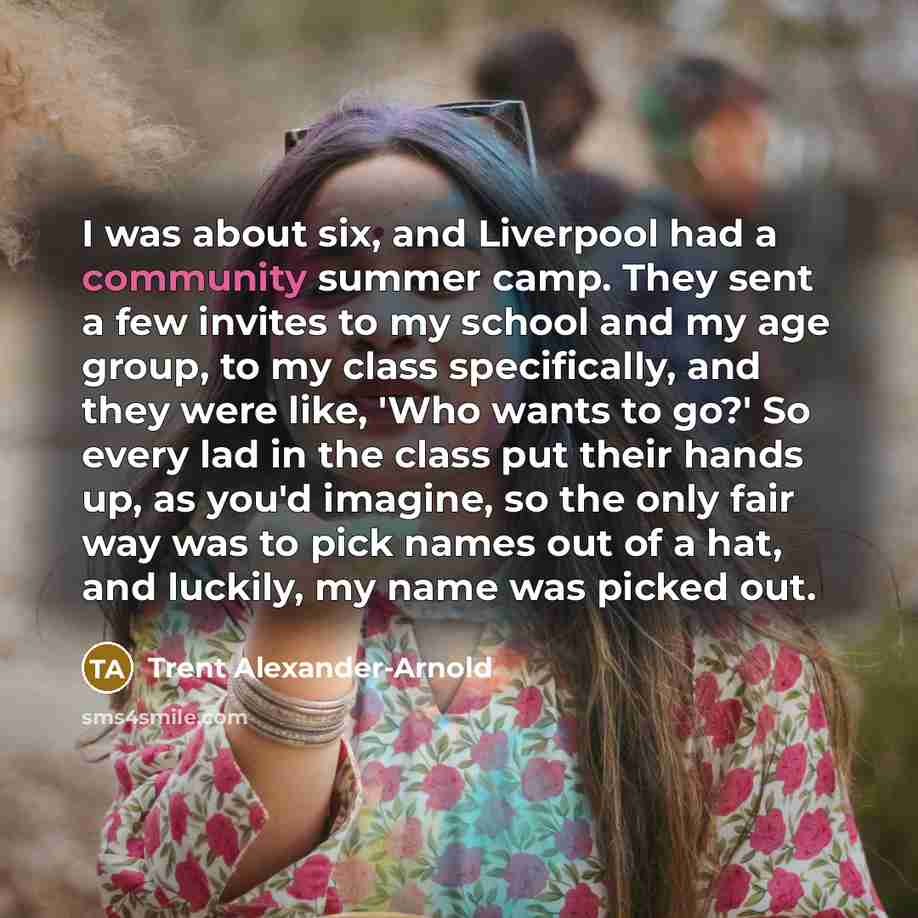 “I was about six, and Liverpool had a community summer…” quote by Trent Alexander-Arnold