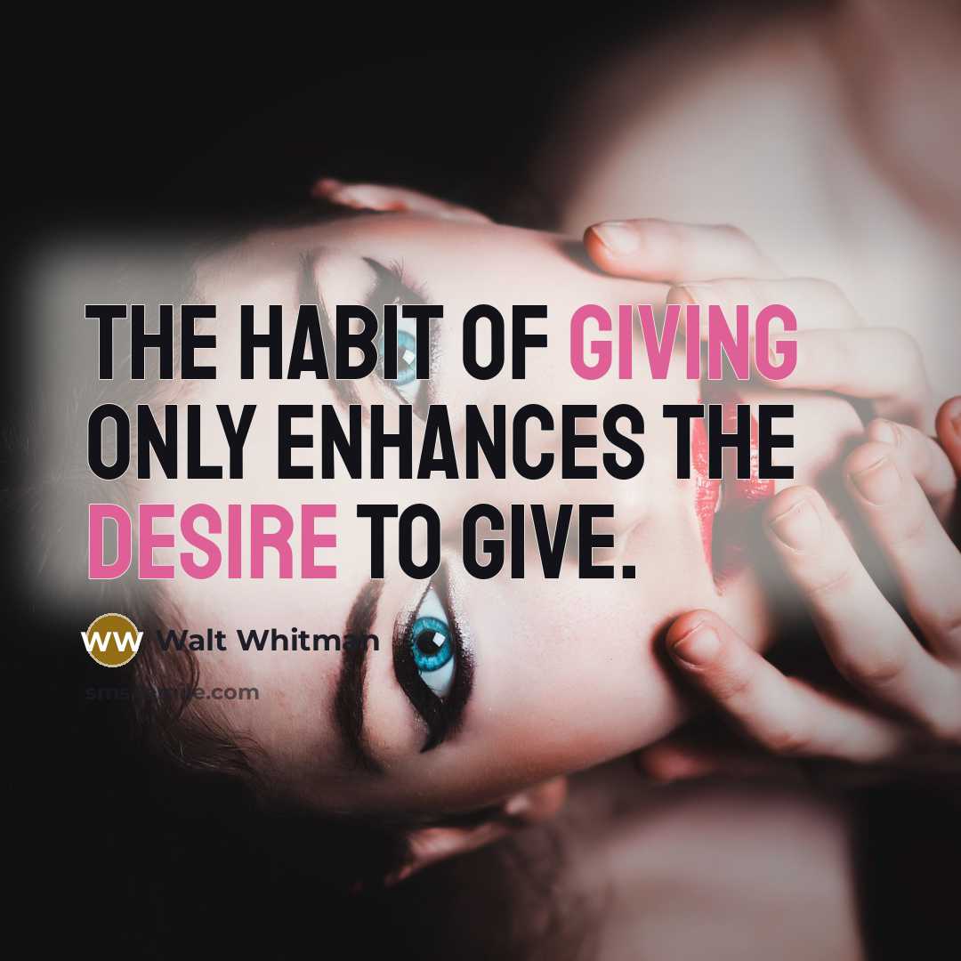 “The habit of giving only enhances the desire to give.…” quote by Walt Whitman