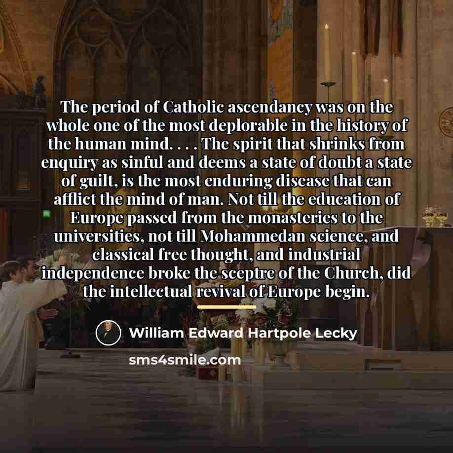 “The period of Catholic ascendancy was on the whole one…” quote by William Edward Hartpole Lecky