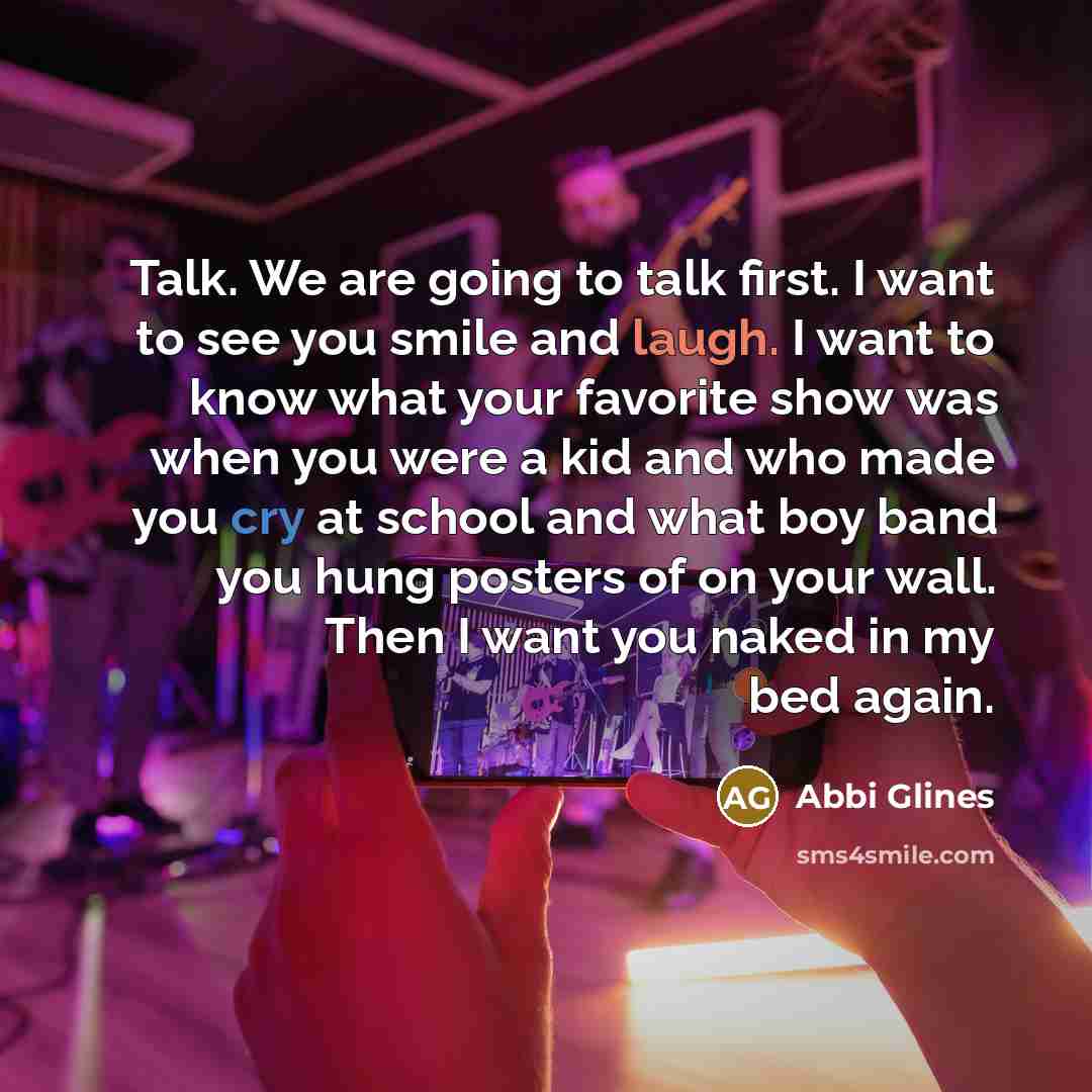 “Talk. We are going to talk first. I want to…” quote by Abbi Glines