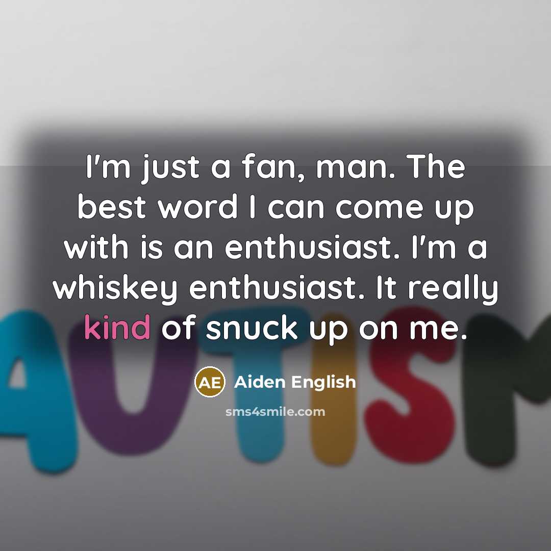 “I'm just a fan, man. The best word I can…” quote by Aiden English