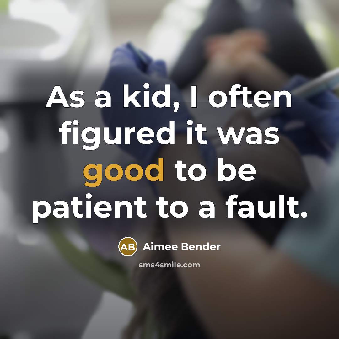 “As a kid, I often figured it was good to…” quote by Aimee Bender