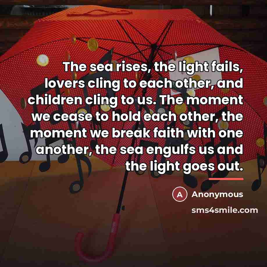 “The sea rises, the light fails, lovers cling to each…” quote by Anonymous