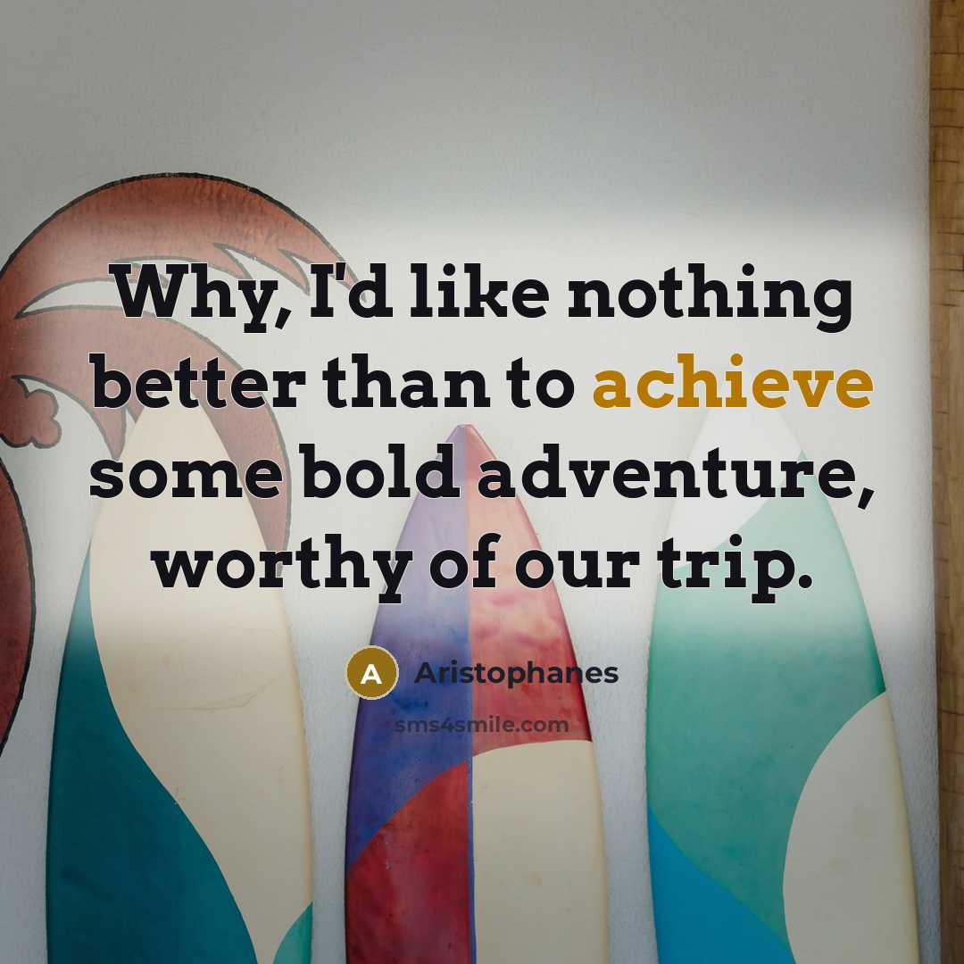 “Why, I'd like nothing better than to achieve some bold…” quote by Aristophanes