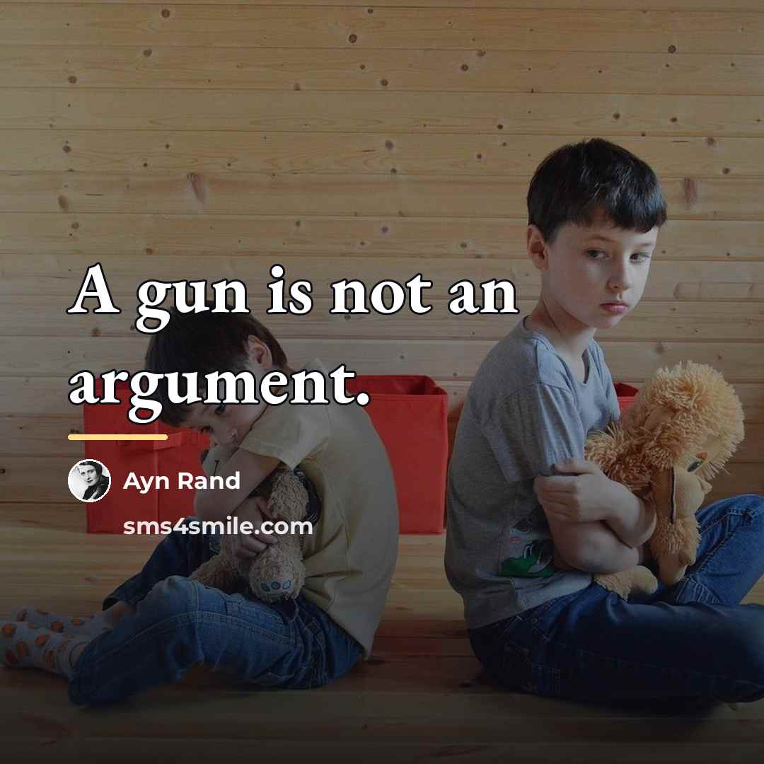 “A gun is not an argument.…” quote by Ayn Rand