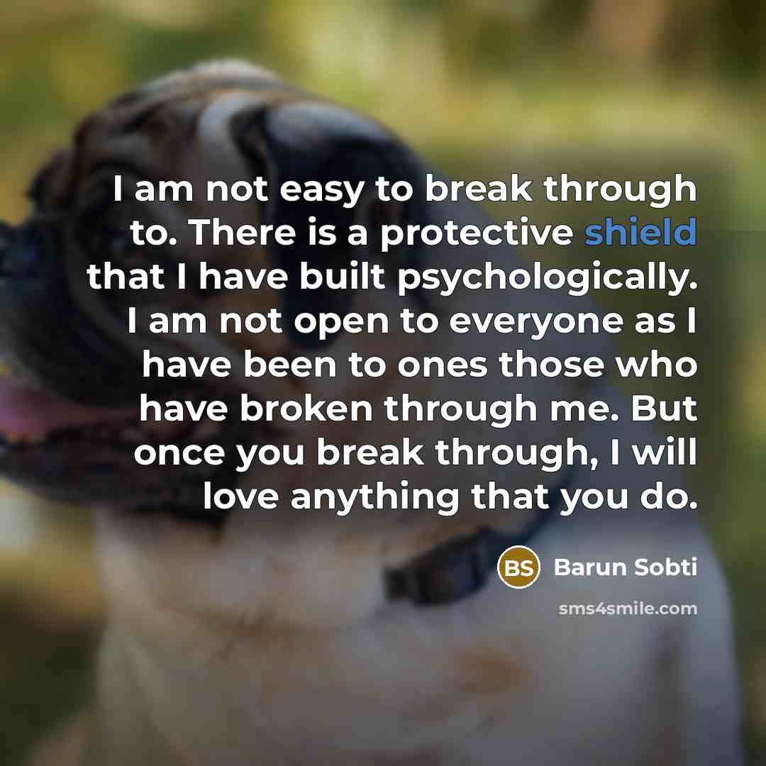 “I am not easy to break through to. There is…” quote by Barun Sobti