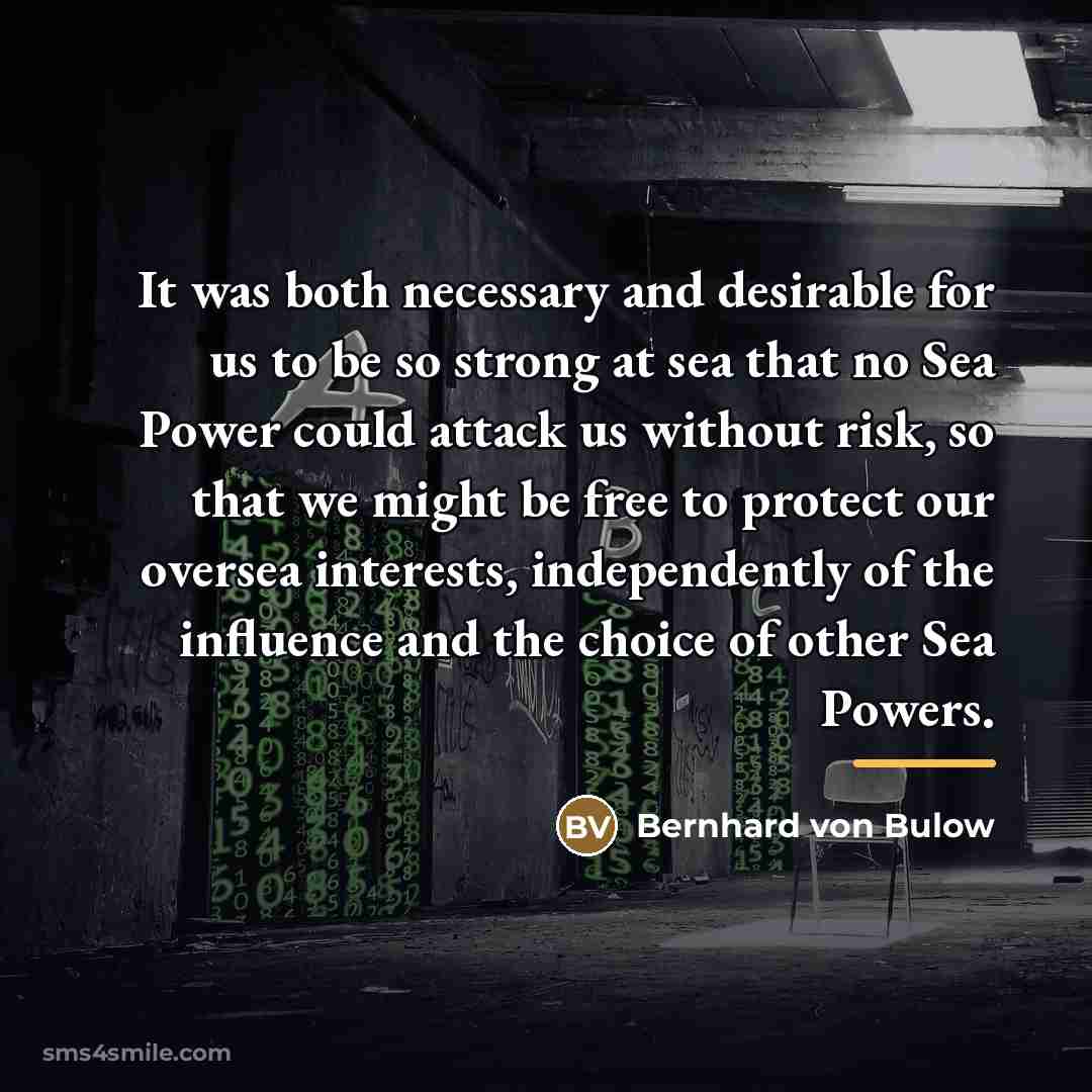 “It was both necessary and desirable for us to be…” quote by Bernhard von Bulow