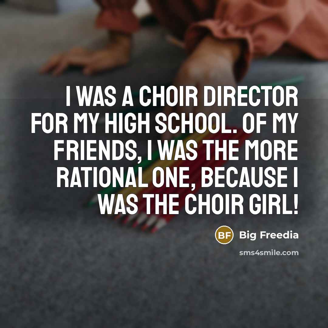 “I was a choir director for my high school. Of…” quote by Big Freedia