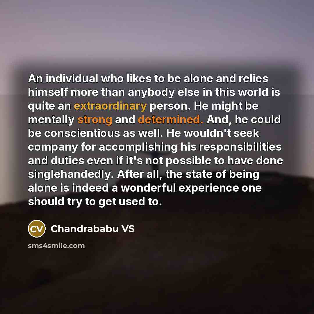 “An individual who likes to be alone and relies himself…” quote by Chandrababu VS
