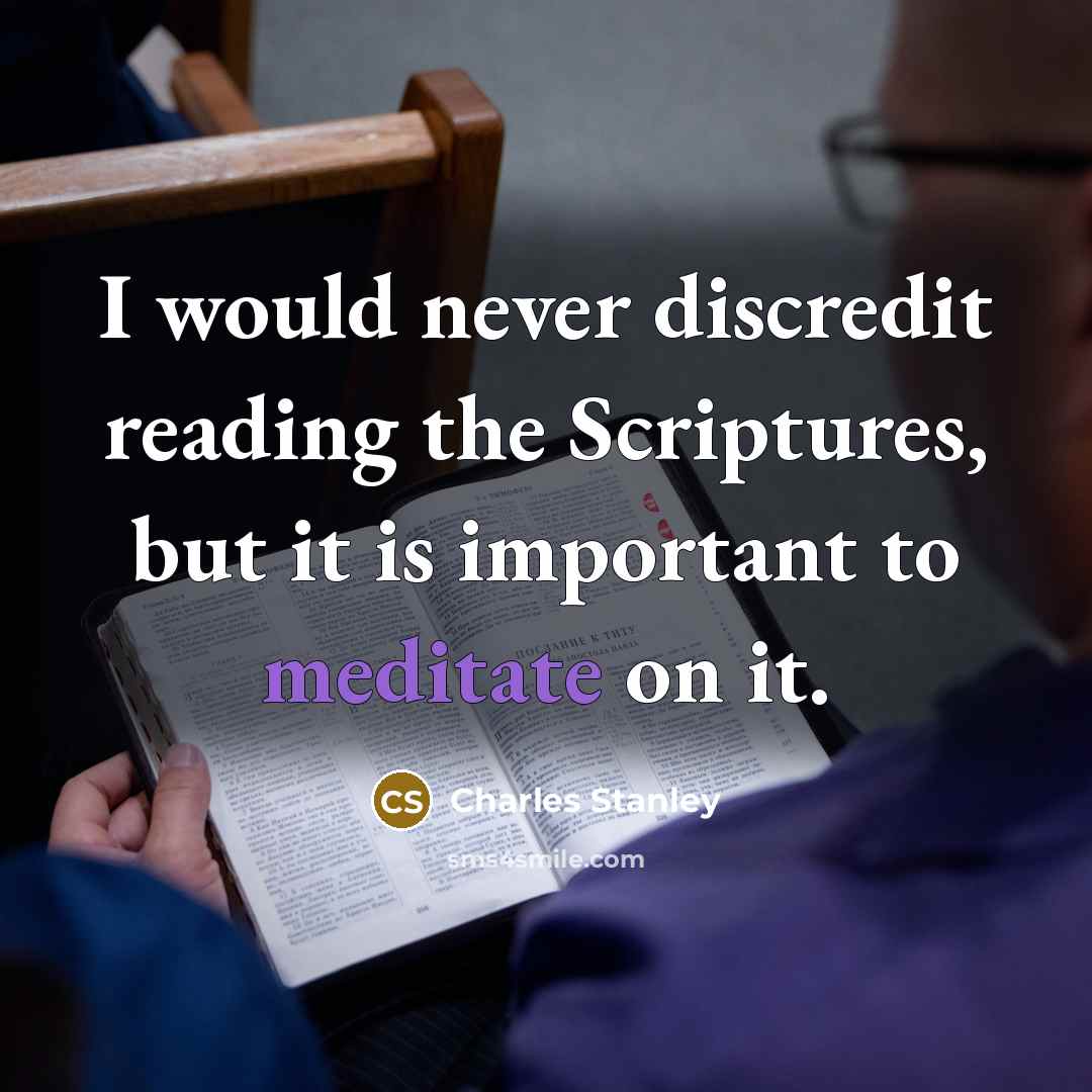 “I would never discredit reading the Scriptures, but it is…” quote by Charles Stanley