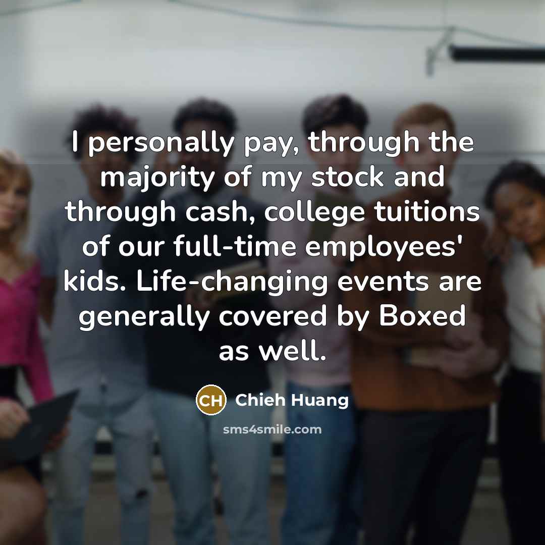 “I personally pay, through the majority of my stock and…” quote by Chieh Huang