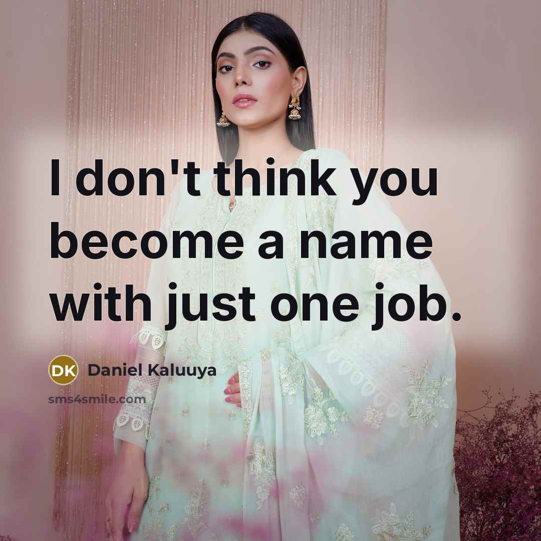 “I don't think you become a name with just one…” quote by Daniel Kaluuya