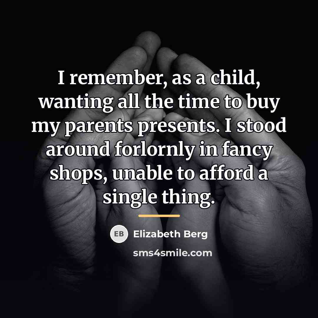 “I remember, as a child, wanting all the time to…” quote by Elizabeth Berg