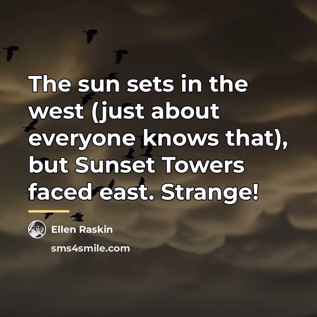 “The sun sets in the west (just about everyone knows…” quote by Ellen Raskin