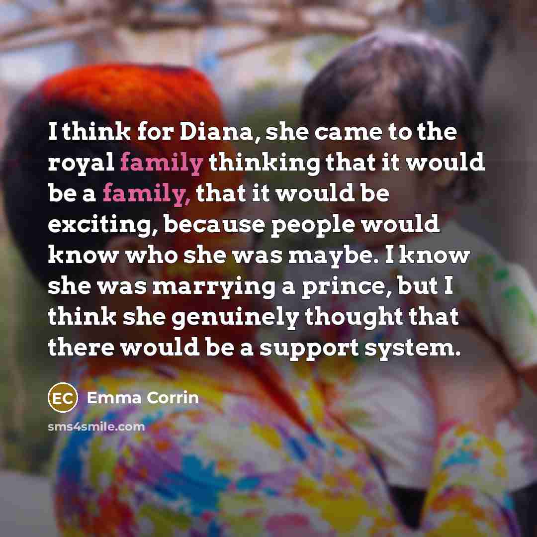 “I think for Diana, she came to the royal family…” quote by Emma Corrin