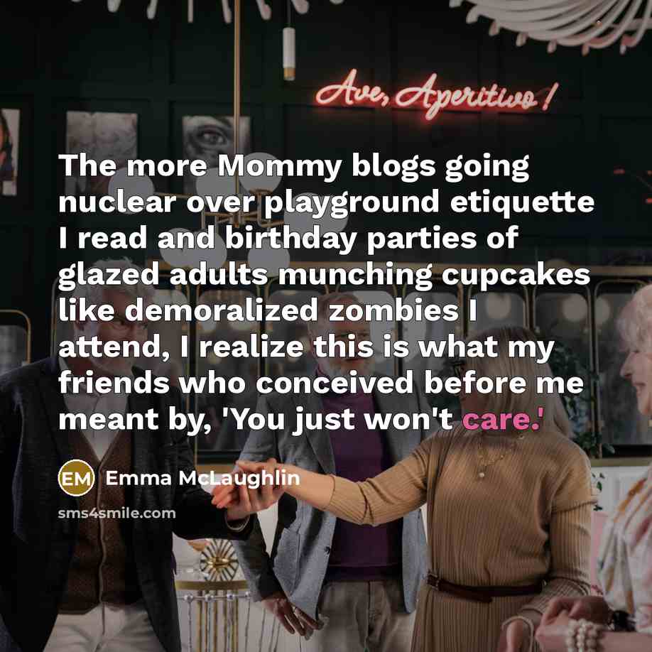 “The more Mommy blogs going nuclear over playground etiquette I…” quote by Emma McLaughlin