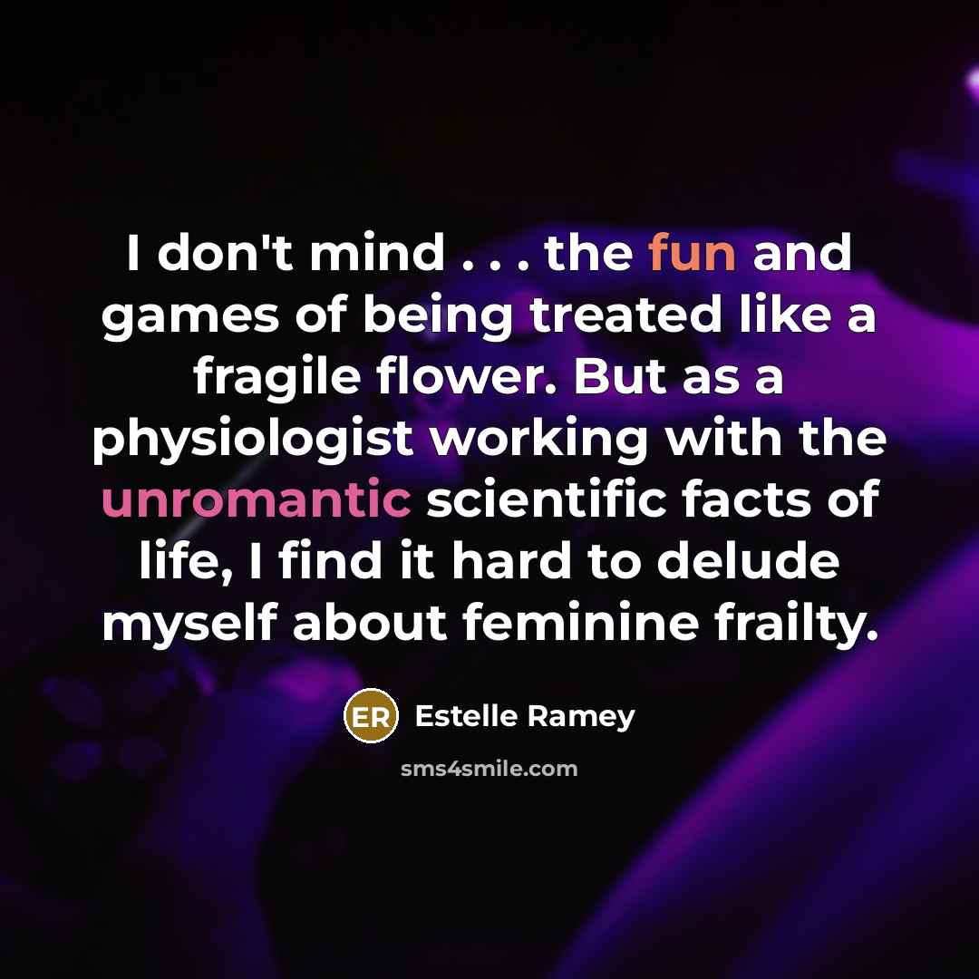 “I don't mind . . . the fun and games…” quote by Estelle Ramey