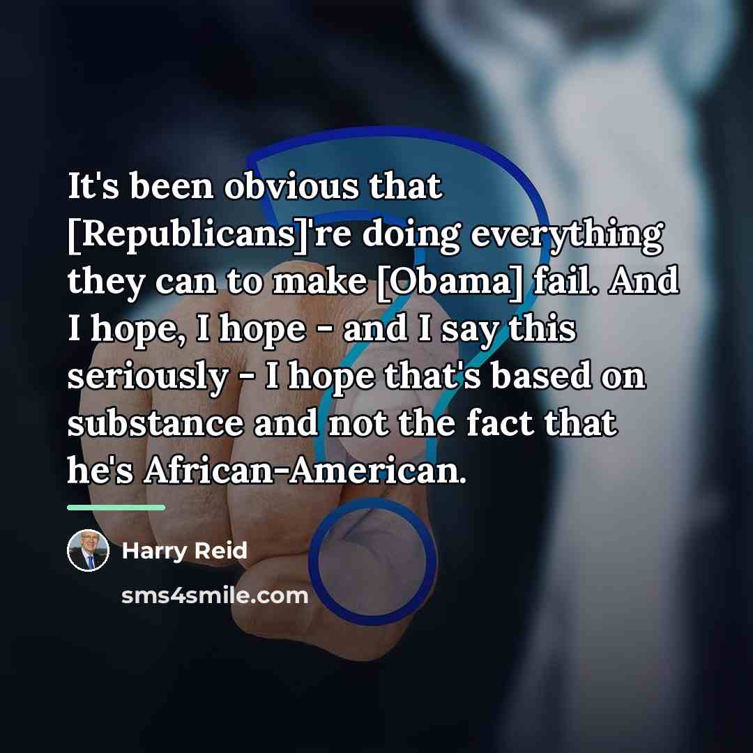 “It's been obvious that [Republicans]'re doing everything they can to…” quote by Harry Reid