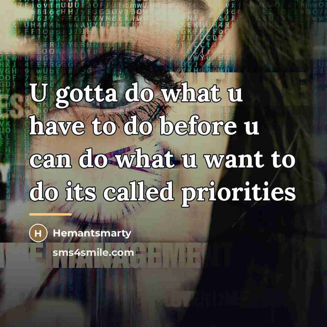 “U gotta do what u have to do before u…” quote by Hemantsmarty
