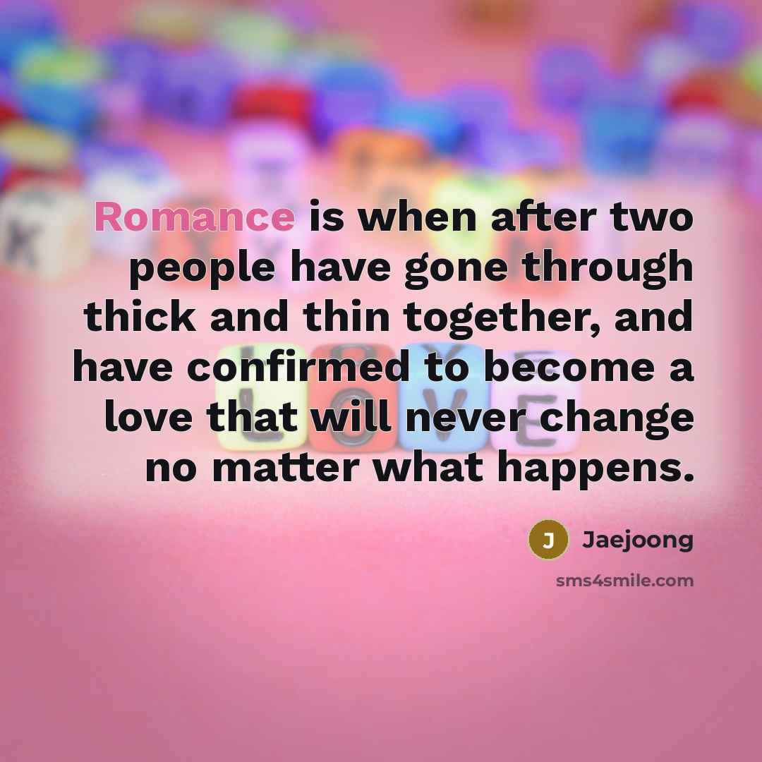 “Romance is when after two people have gone through thick…” quote by Jaejoong