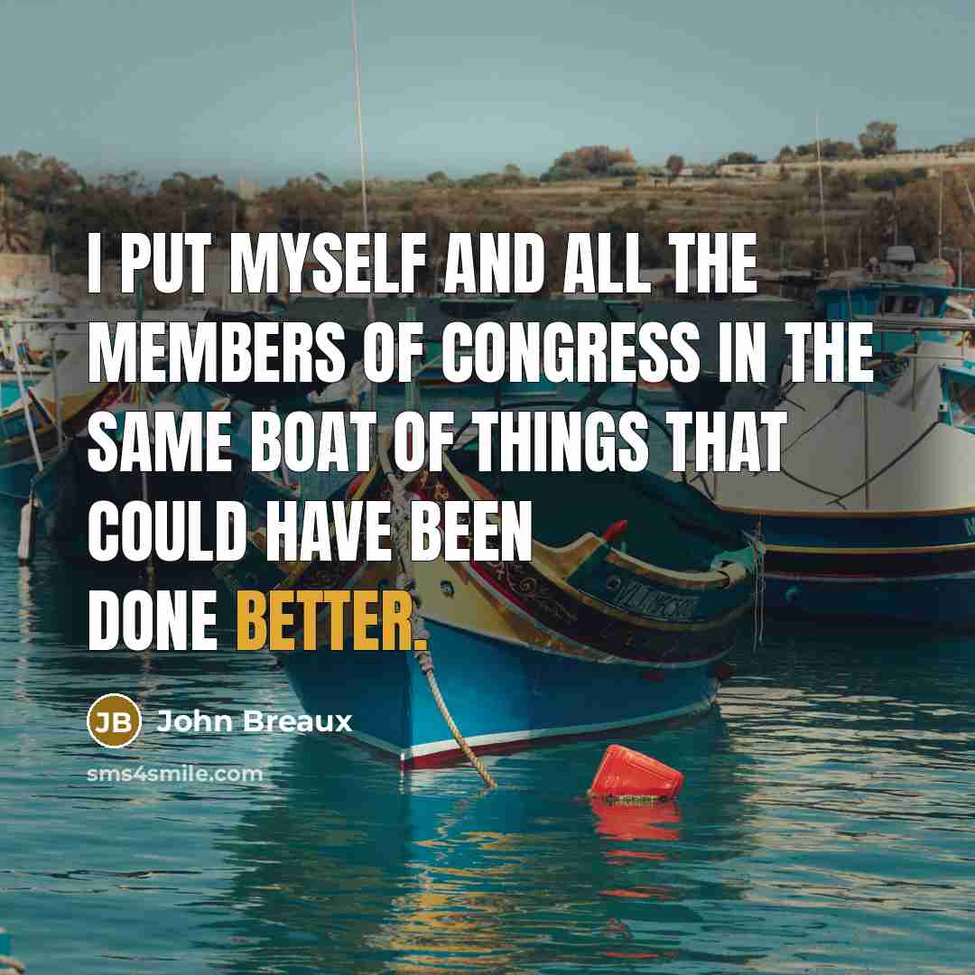 “I put myself and all the members of Congress in…” quote by John Breaux