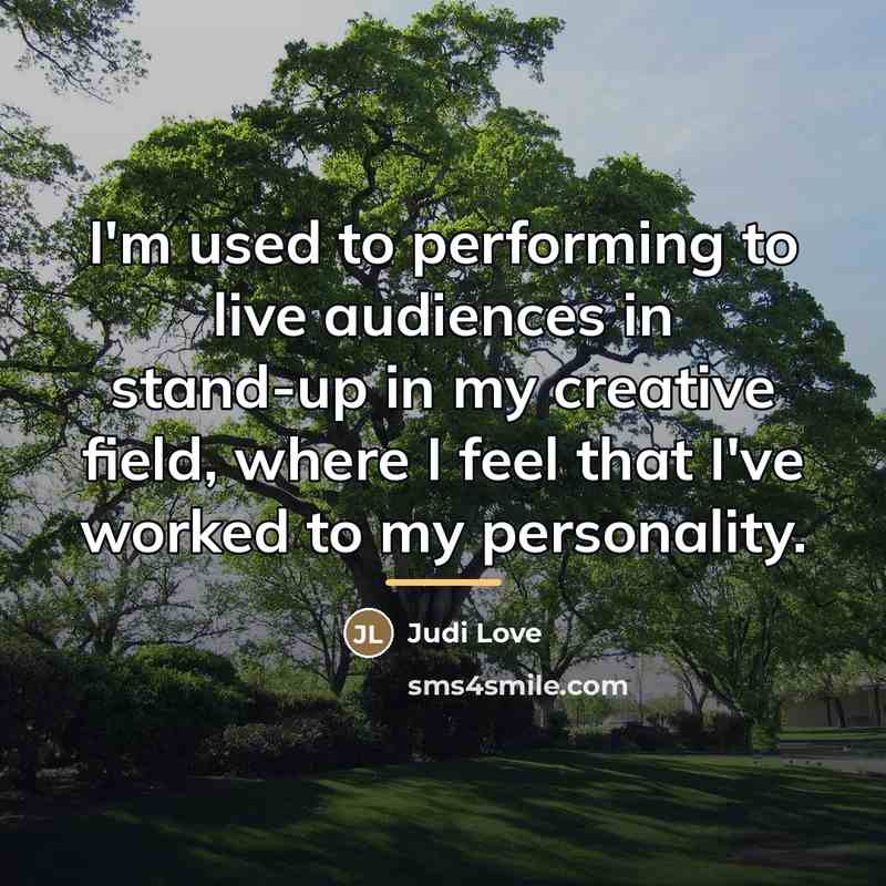 “I'm used to performing to live audiences in stand-up in…” quote by Judi Love