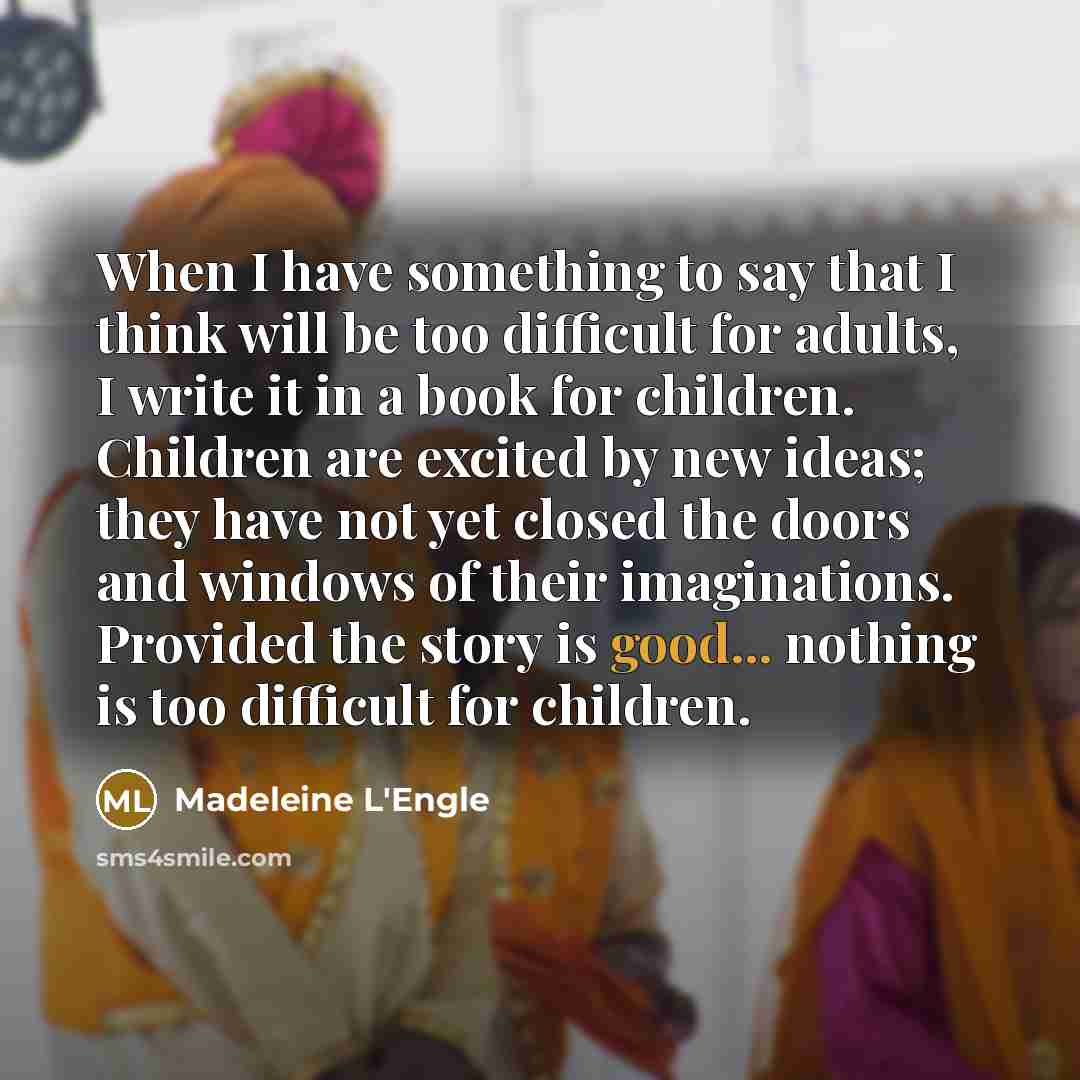 “When I have something to say that I think will…” quote by Madeleine L'Engle