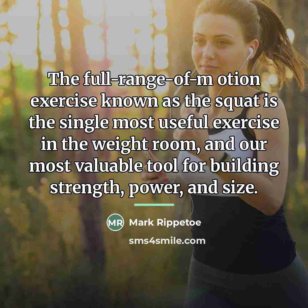 “The full-range-of-m otion exercise known as the squat is the…” quote by Mark Rippetoe