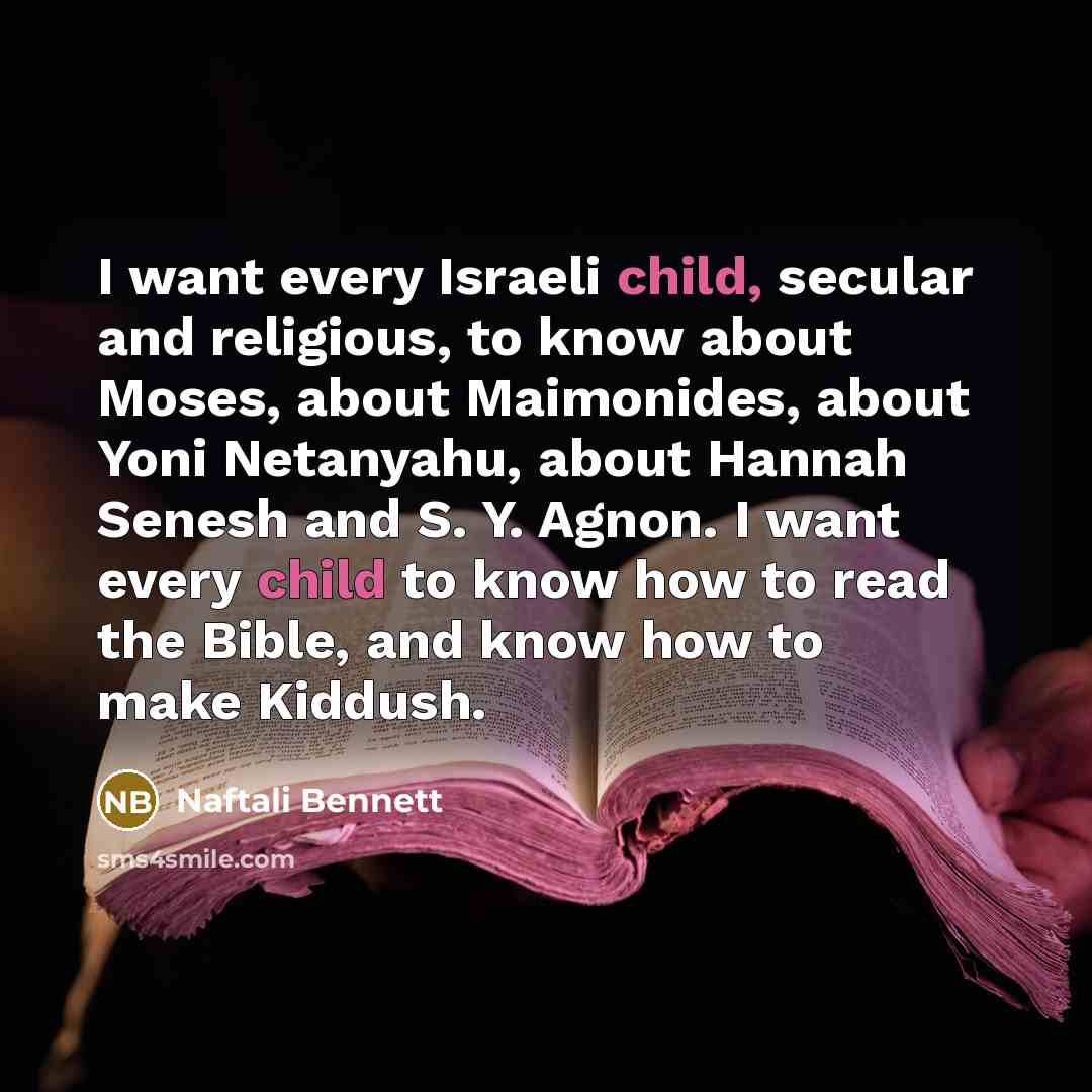 “I want every Israeli child, secular and religious, to know…” quote by Naftali Bennett