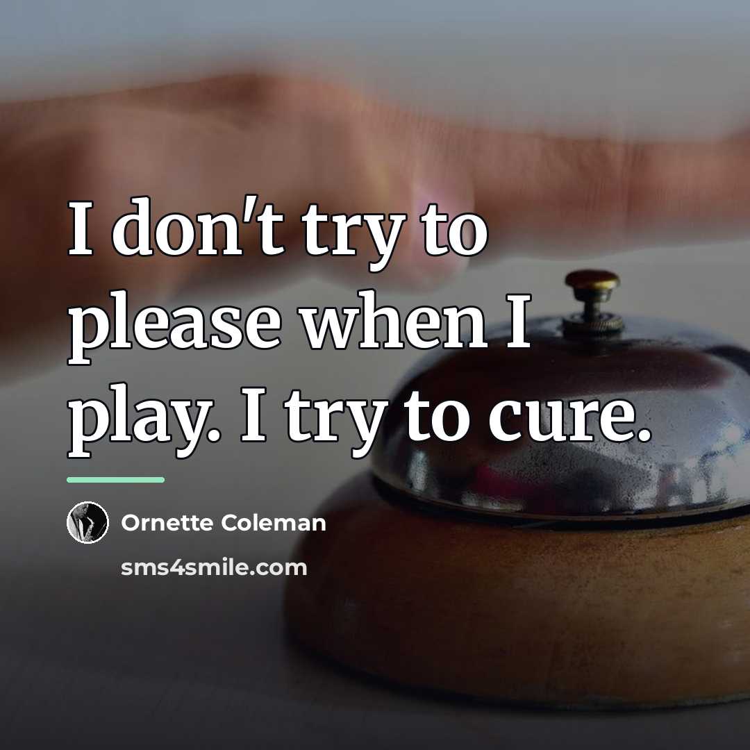 “I don't try to please when I play. I try…” quote by Ornette Coleman