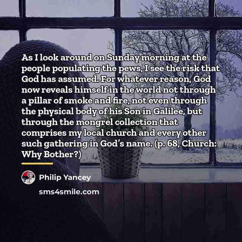 “As I look around on Sunday morning at the people…” quote by Philip Yancey