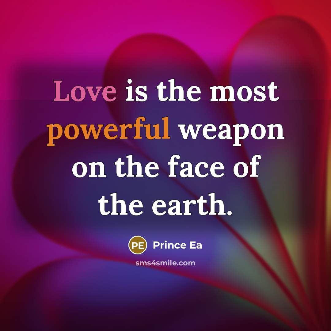 “Love is the most powerful weapon on the face of…” quote by Prince Ea