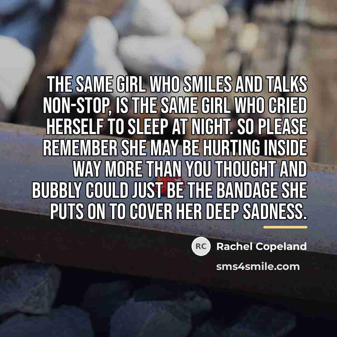 “The same girl who smiles and talks non-stop, is the…” quote by Rachel Copeland