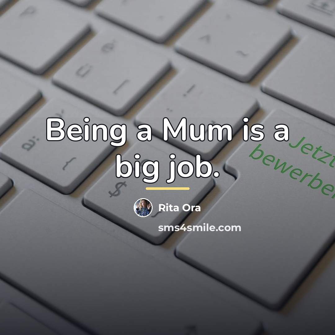 “Being a Mum is a big job.…” quote by Rita Ora