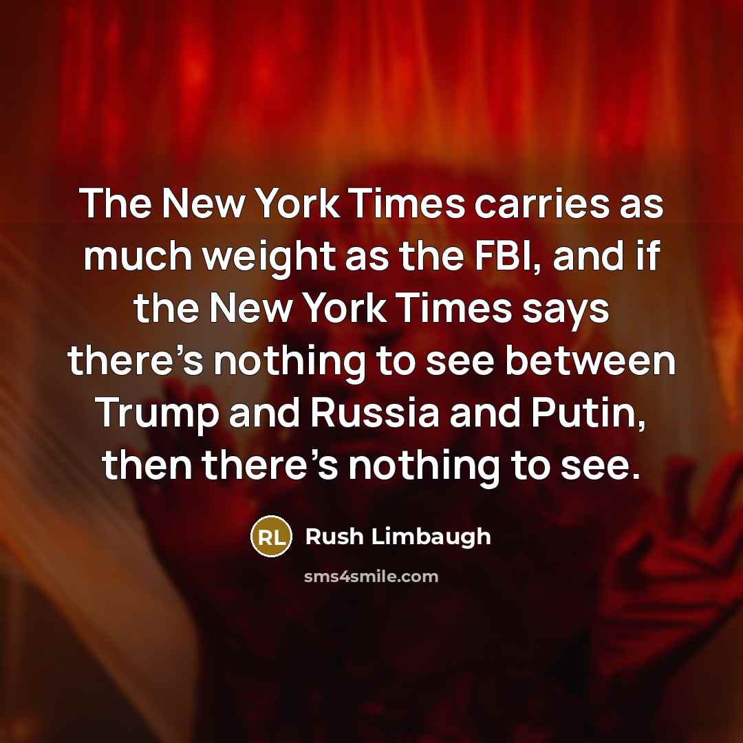 “The New York Times carries as much weight as the…” quote by Rush Limbaugh