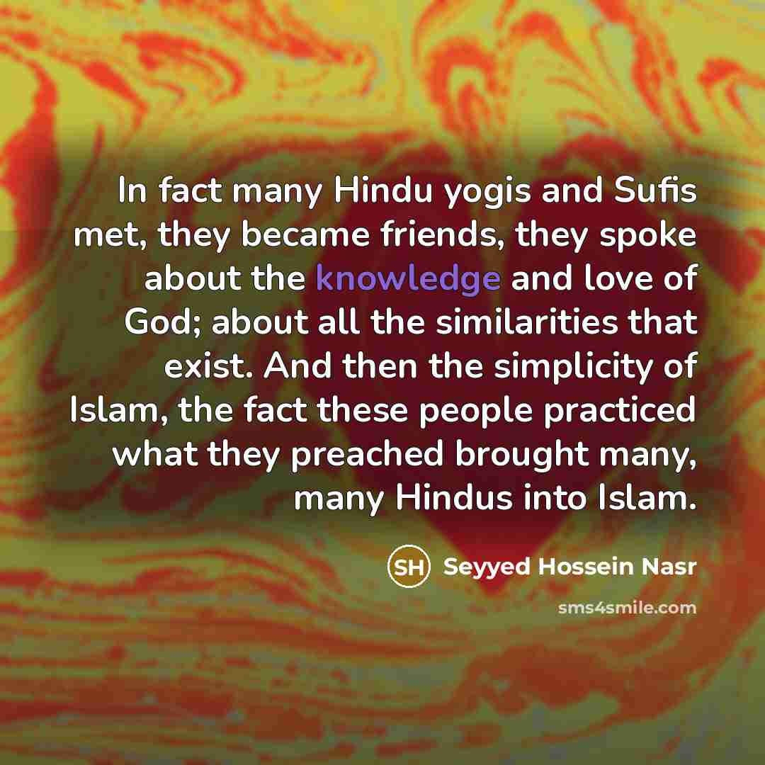 “In fact many Hindu yogis and Sufis met, they became…” quote by Seyyed Hossein Nasr