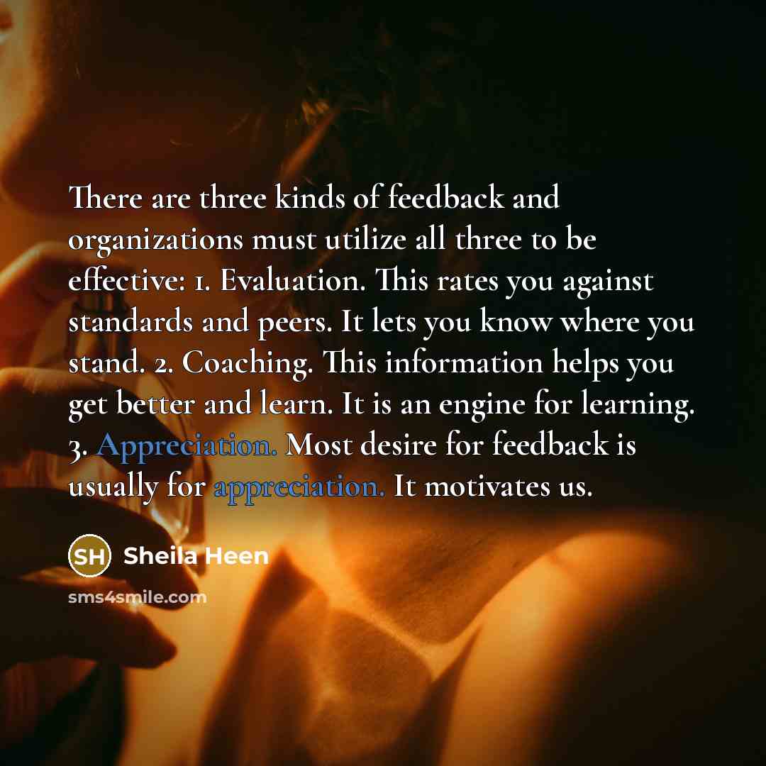“There are three kinds of feedback and organizations must utilize…” quote by Sheila Heen