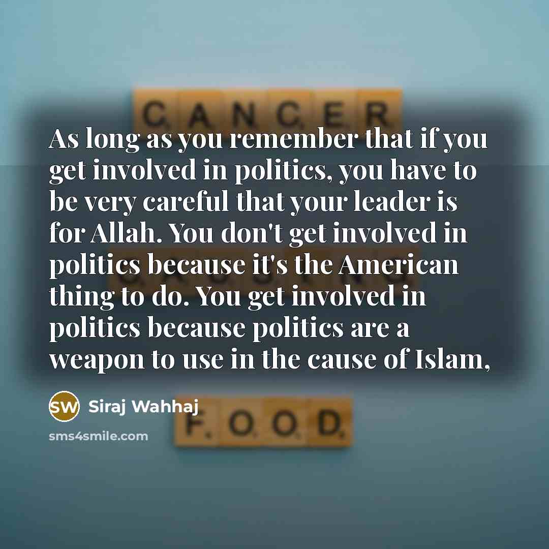 “As long as you remember that if you get involved…” quote by Siraj Wahhaj