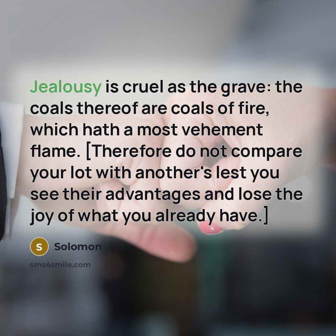 “Jealousy is cruel as the grave: the coals thereof are…” quote by Solomon