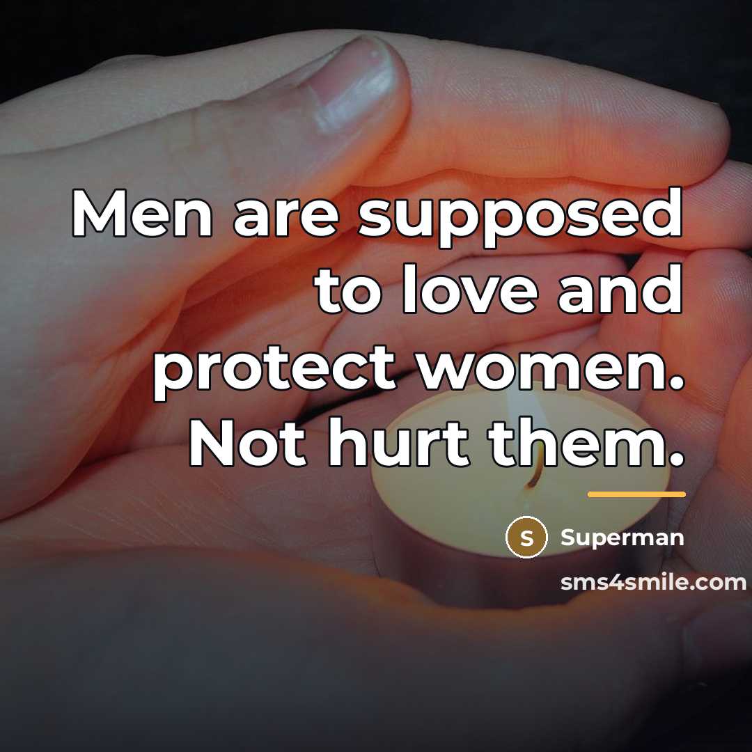 “Men are supposed to love and protect women. Not hurt…” quote by Superman