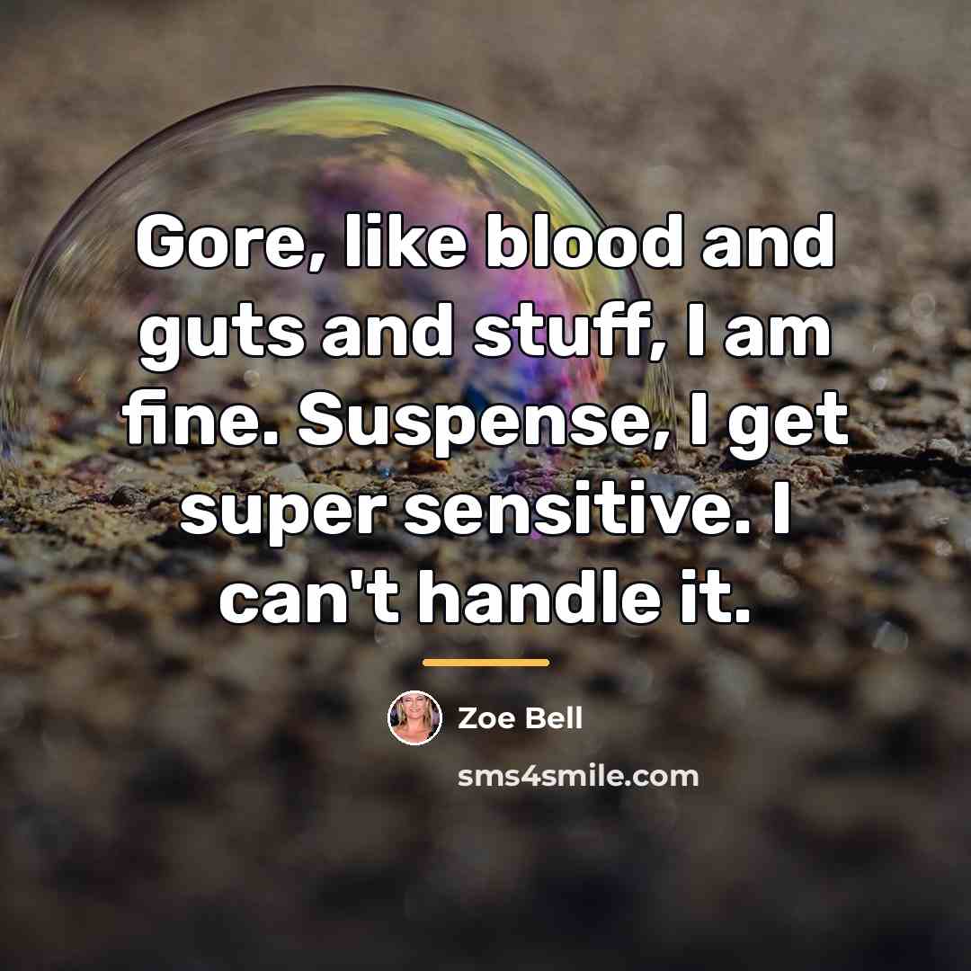 “Gore, like blood and guts and stuff, I am fine.…” quote by Zoe Bell