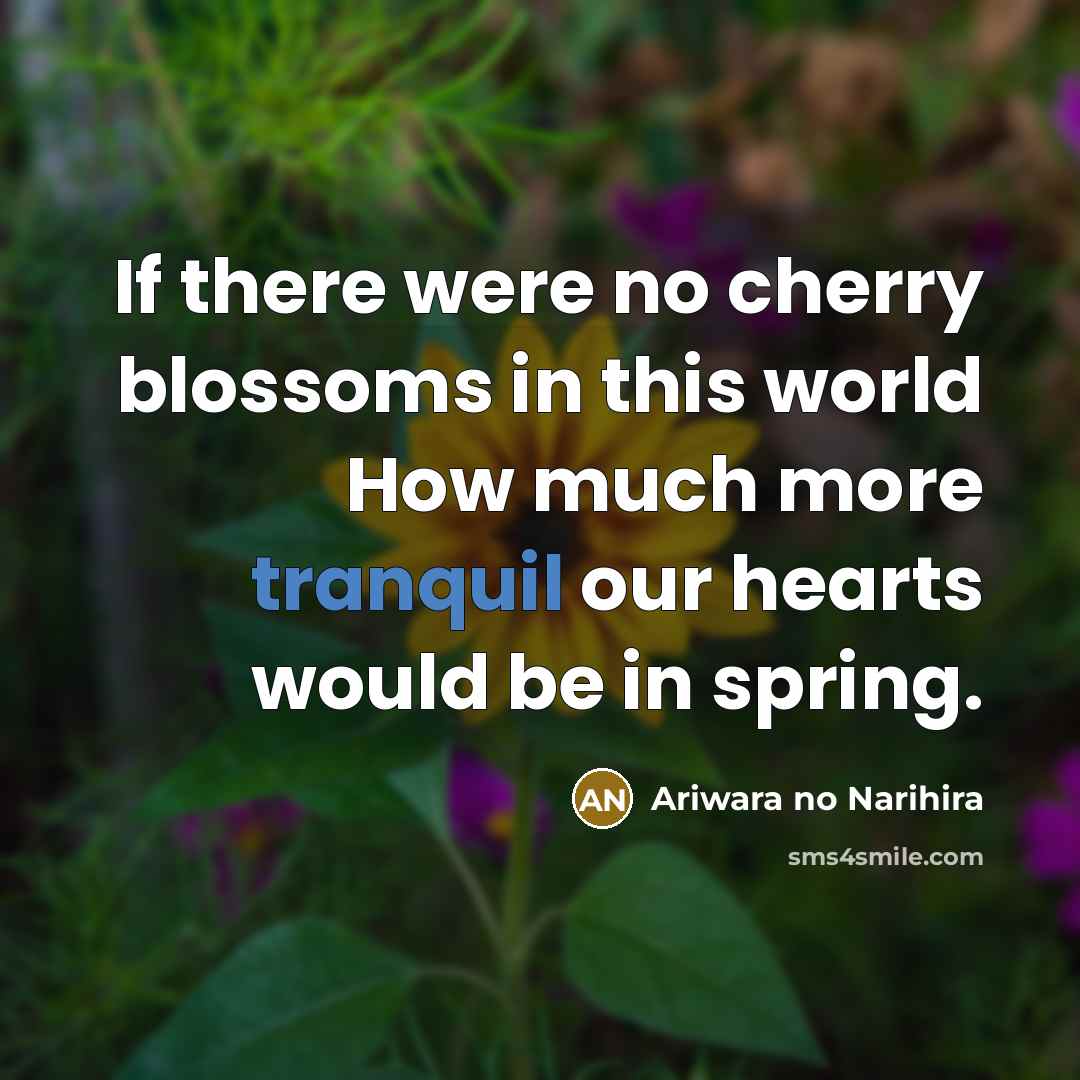 “If there were no cherry blossoms in this world How…” quote by Ariwara no Narihira