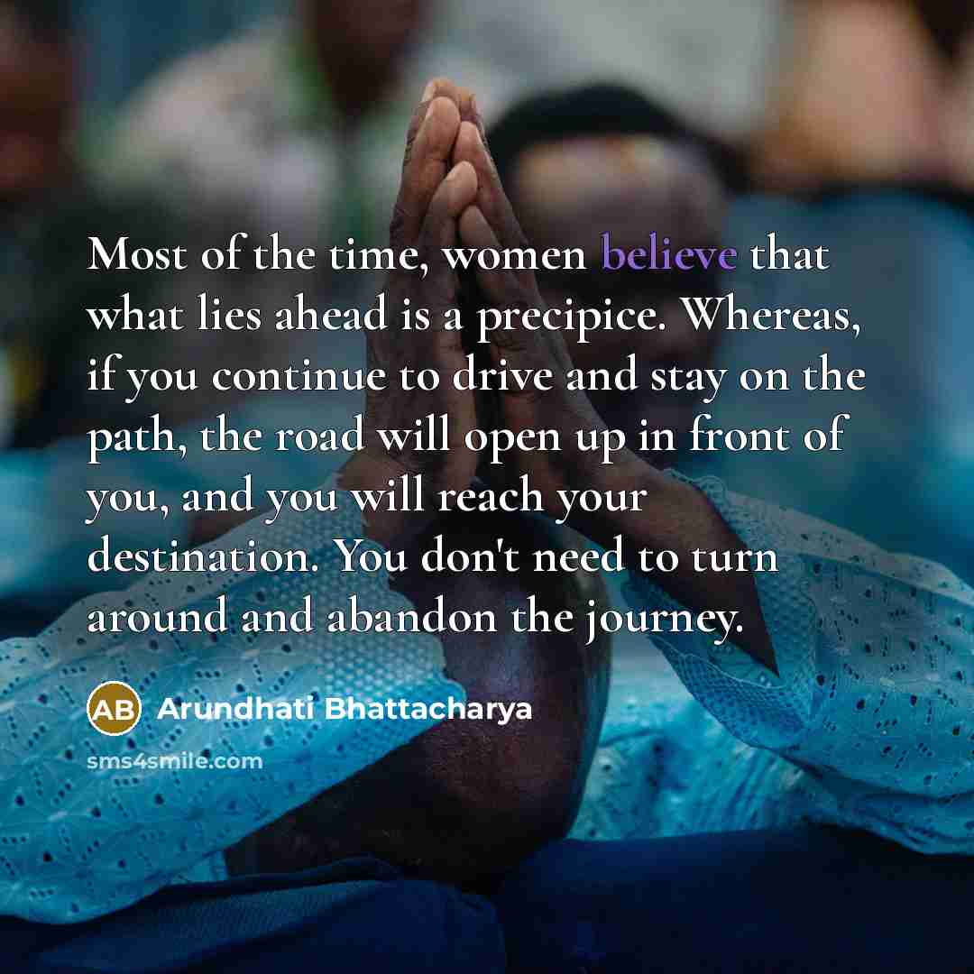 “Most of the time, women believe that what lies ahead…” quote by Arundhati Bhattacharya