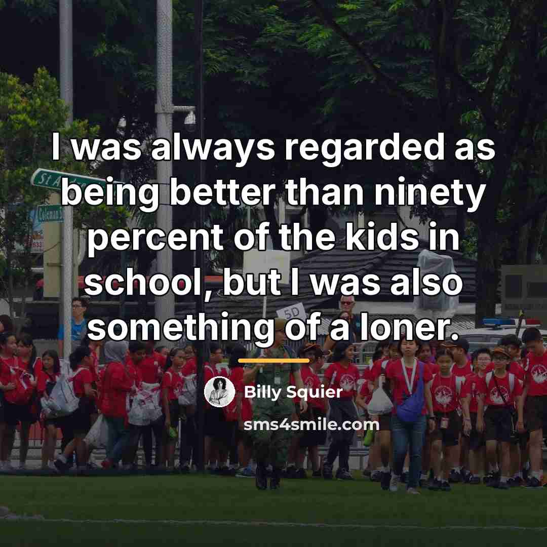 “I was always regarded as being better than ninety percent…” quote by Billy Squier