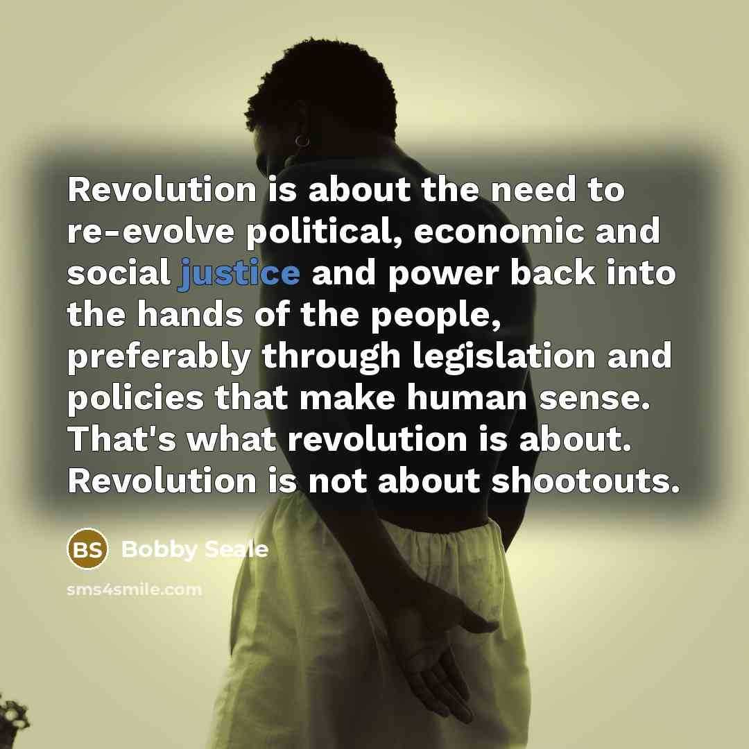 “Revolution is about the need to re-evolve political, economic and…” quote by Bobby Seale