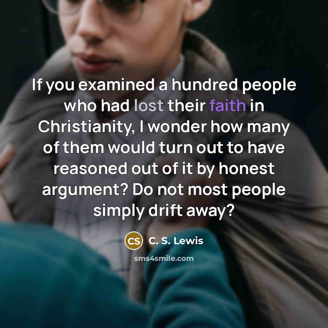 “If you examined a hundred people who had lost their…” quote by C. S. Lewis